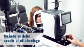 ¿Cuándo se debe acudir al oftalmólogo? 3 cuando acudir al oftalmologo